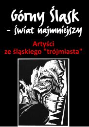 Obraz do ARTYŚCI ZE ŚLĄSKIEGO "TRÓJMIASTA"