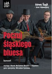 Obraz do Poczuj śląskiego bluesa. Koncert - Z CYKLU „GÓRNY ŚLĄSK - ŚWIAT NAJMNIEJSZY”